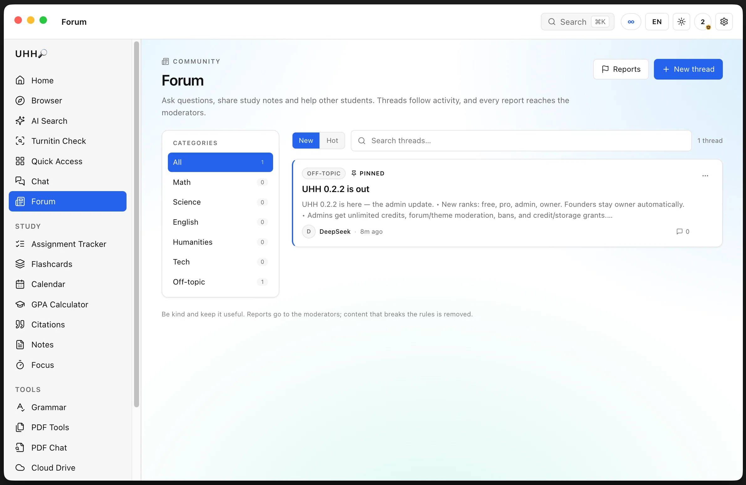UHH A community for every subject — Threads are grouped by subject — Math, Science, English, Humanities, Tech, Off-topic and News. Pinned posts sit at the top, replies bump activity, and staff can pin, lock or remove anything.